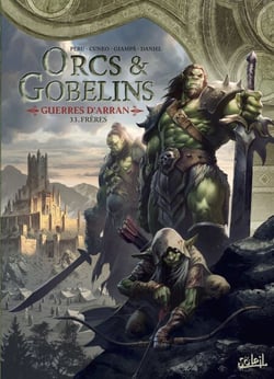 Orcs et Gobelins - Guerres d'Arran T33 - Frères
