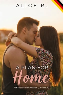 A Plan for Home: Kleinstadt-Romanze (Deutsch) - The Mess Of Love (Deutsch), #3