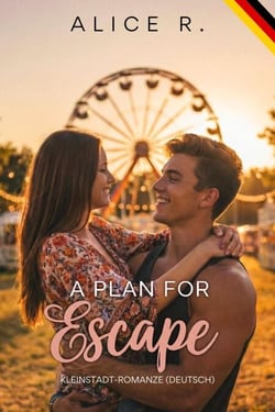 A Plan for Escape: Kleinstadt-Romanze (Deutsch) - The Mess Of Love (Deutsch), #2