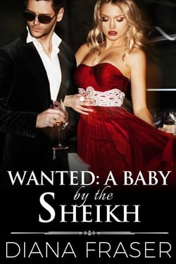 Wanted: A Baby by the Sheikh - Desert Kings, #6