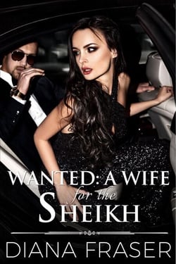 Wanted: A Wife for the Sheikh - Desert Kings, #1