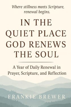 In the Quiet place God Renew the Soul