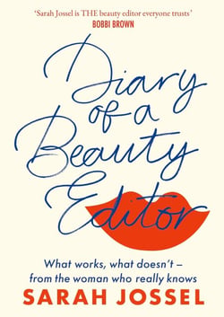 Diary of a Beauty Editor - What works, what doesn’t – from the woman who really knows