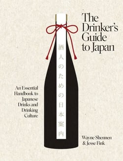 The Drinker’s Guide to Japan - An Essential Handbook to Japanese Drinks and Drinking Culture