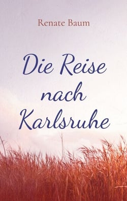 Die Reise nach Karlsruhe - Eine kleine Kriminalgeschichte