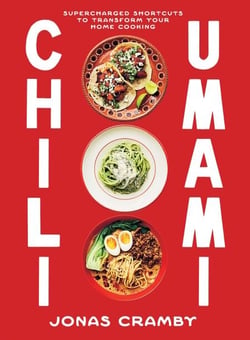 Chili + Umami - Supercharged Shortcuts to Transform Your Home Cooking