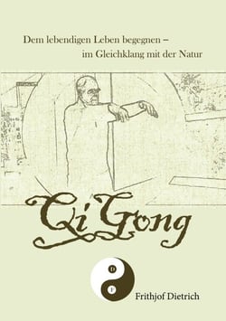 QiGong - Dem lebendigen Leben begegnen - im Gleichklang mit der Natur
