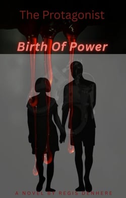 The Protagonist: Birth Of Power