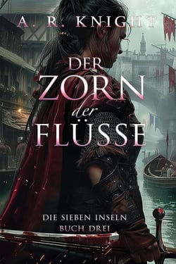 Der Zorn der Flüsse - Die Sieben Inseln, #3