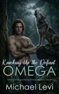 Knocking Up the Defiant Omega: MM Omegaverse Rival Alpha Story - Feral Needs, #3