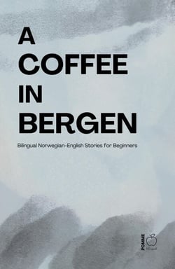 A Coffee in Bergen: Bilingual Norwegian-English Stories for Beginners