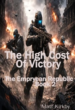 The High Cost Of Victory - The Empyrean Republic, #2