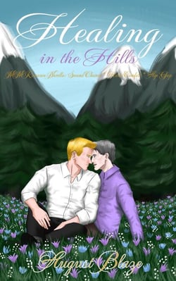 Healing in the Hills: MM Romance Novella: Second Chance * Hurt/Comfort * Age Gap - MM Low-Steam Contemporary Age Gap Romance Novellas, #2