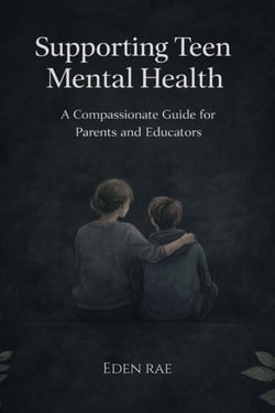 Supporting Teen Mental Health: A Compassionate Guide for Parents and Educators