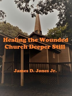 Healing the Wounded Church Deeper Still, Book Three