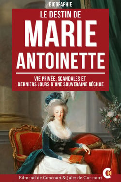 Le Destin de Marie-Antoinette - Vie Privée, Scandales et Derniers Jours d’une Souveraine Déchue