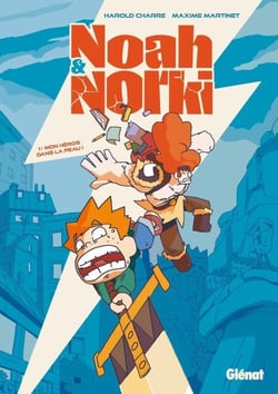 Noah &amp; Norki - Tome 01 - Mon héros dans la peau !