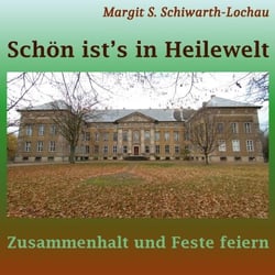 Schön ist's in Heilewelt - Zusammenhalt und Feste feiern