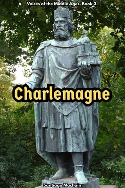 Charlemagne - Voices of the Middle Ages, #3