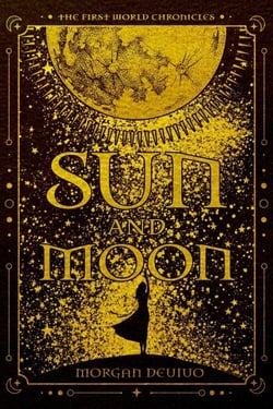 Sun and Moon - The First World Chronicles, #1