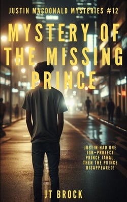 Mystery Of The Missing Prince - Justin Macdonald Mysteries, #12