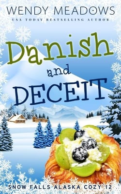 Danish and Deceit - Snow Falls Alaska Cozy, #12
