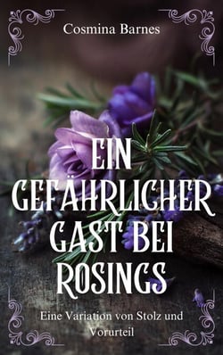Ein gefährlicher Gast bei Rosings : Eine Variation von Stolz und Vorurteil
