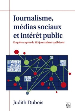 Journalisme, médias sociaux et intérêt public - Enquête auprès de 393 journalistes québécois