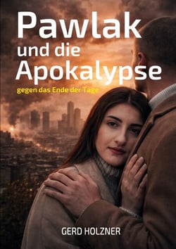 Pawlak und die Apokalypse - gegen das Ende der Tage