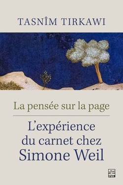 La pensée sur la page - L’expérience du carnet chez Simone Weil