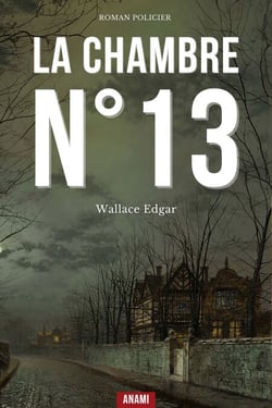 La chambre N° 13 - Un Thriller Policier Haletant où un Secret Jalousement Gardé derrière une Porte Close Menace de Faire Basculer des Destins Fragiles