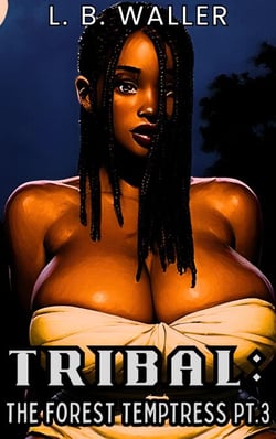 Tribal: The Forest Temptress (Part 3) - Tribal, #14