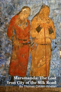 Marsmanda: The Lost Iron City of the Silk Road