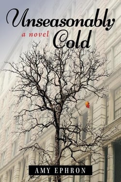 Unseasonably Cold: A Novel