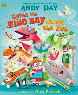 Dylan the Dino Boy Saves the Zoo - A hilarious new dino-filled adventure from the bestselling author of Dino Dad