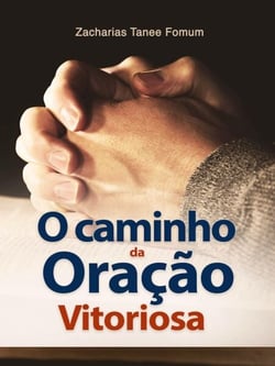 O Caminho da Oração Vitoriosa