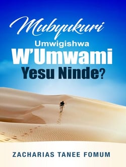 Mubyukuri Umwigishwa W’umwami Yesu Ninde? - ZTF Books in Kinyarwanda, #2
