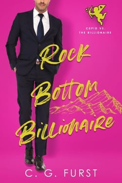 Rock Bottom Billionaire - Cupid vs The Billionaire