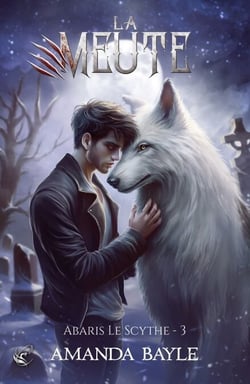 La Meute - Tome 3 : Abaris le Scythe