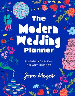 The Modern Wedding Planner - Design Your Day on Any Budget