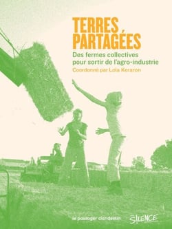 Terres partagées - Des fermes collectives pour sortir de l'agro-industrie