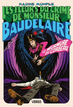 Le Murmure du corbeau - Les Fleurs du crime de Monsieur Baudelaire