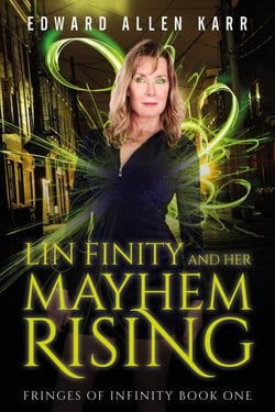 Lin Finity And Her Mayhem Rising - Fringes Of Infinity, #1