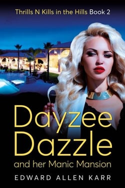 Dayzee Dazzle And Her Manic Mansion - Thrills N Kills In The Hills, #2
