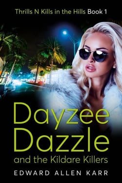 Dayzee Dazzle And The Kildare Killers - Thrills N Kills In The Hills, #1