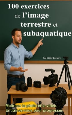 100 exercices de l'image terrestre et subaquatique - Photo et vidéo