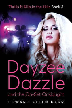 Dayzee Dazzle And The On-Set Onslaught - Thrills N Kills In The Hills, #3