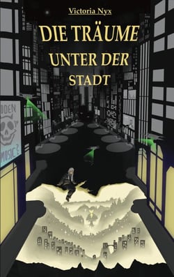 Die Träume unter der Stadt - Valeries Geschichte Band 1