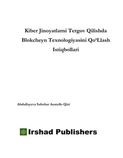 Kiber Jinoyatlarni Tergov Qilishda Blokcheyn Texnologiyasini Qo‘Llash Istiqbollari