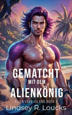 Gematcht mit dem Alienkönig - Alien Love Island (German), #2